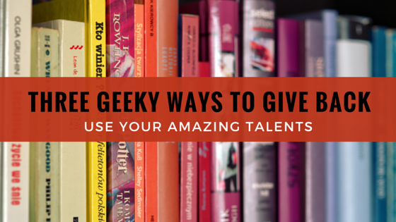 Three geeky ways to give back - Volunteering with geeky organizations from the comfort of your own home.